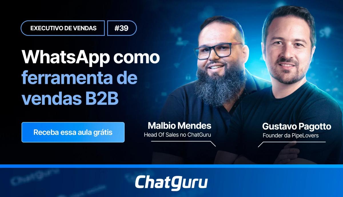 WhatsApp como ferramenta de vendas B2B com Malbio Mendes do ChatGuru